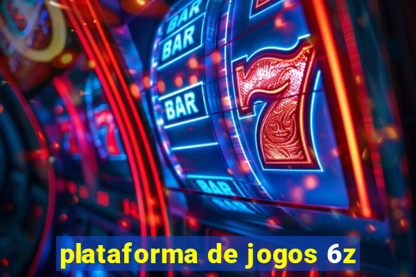 plataforma de jogos 6z